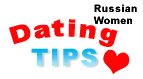 Russian Women Dating Tips